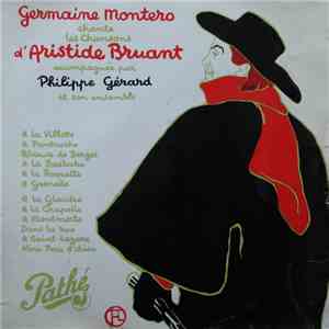 Germaine Montero, Philippe Gérard Et Son Ensemble - Germaine Montero Chante Les Chansons D'Aristide Bruant