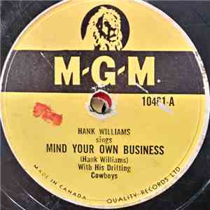 Hank Williams With His Drifting Cowboys - Mind Your Own Business / There'll Be No Tear-Drops Tonight