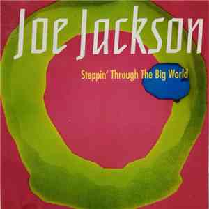 Joe Jackson - Steppin' Through The Big World