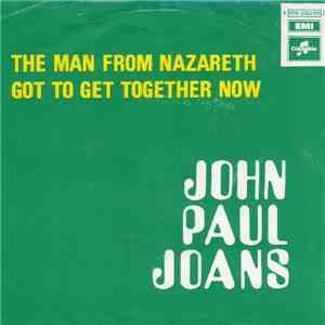 John Paul Joans - The Man From Nazareth / Got To Get Together