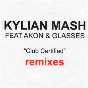 Kylian Mash - Club Certified (Remixes)
