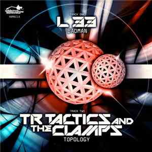 L 33, The Clamps & TR Tactics - Badman / Topology