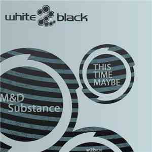 M&D Substance - This Time Maybe