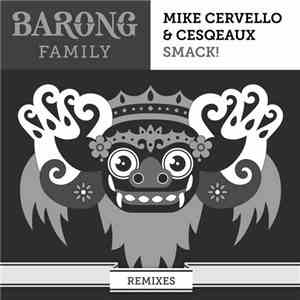 Mike Cervello & Cesqeaux - Smack! (Remixes)
