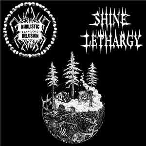 Nihilistic Delusion / Shine Lethargy - Split 7