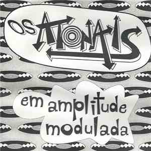 Os Atonais - Em Amplitude Modulada