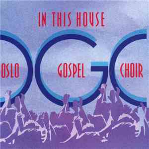 Oslo Gospel Choir - In This House