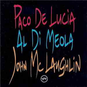 Paco De Lucía / Al Di Meola / John McLaughlin - The Guitar Trio