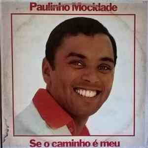 Paulinho Mocidade - Se O Caminho É Meu