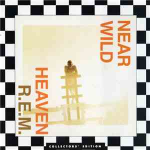 R.E.M. - Near Wild Heaven
