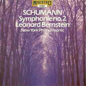 Robert Schumann - New York Philharmonic, Leonard Bernstein - Symphony No. 2