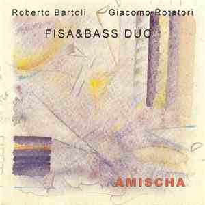Roberto Bartoli, Giacomo Rotatori - Fisa & Bass Duo (Amischa)