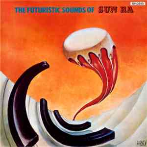 Sun Ra - The Futuristic Sounds Of Sun Ra