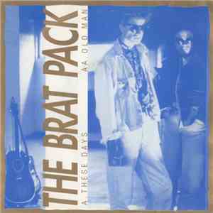 The Brat Pack - These Days / Old Man