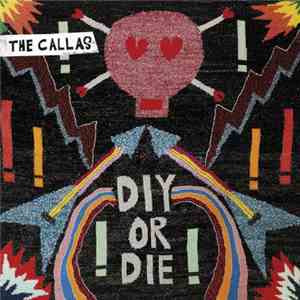 The Callas - DIY Or DIE
