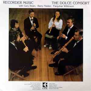 The Dolce Consort With Gary Brain, Barry Nalday, Farquhar Wilkinson - Recorder Music