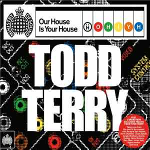 Todd Terry - Our House Is Your House