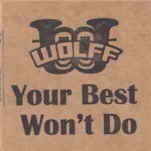 Wolff  - Your Best Won't Do