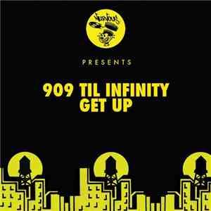 909 Til Infinity - Get Up