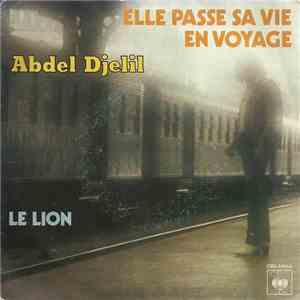 Abdel Djelil - Elle Passe Sa Vie En Voyage