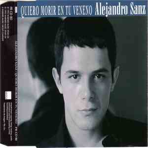 Alejandro Sanz - Quiero Morir En Tu Veneno