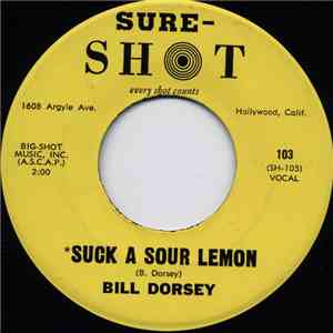 Bill Dorsey - Suck A Sour Lemon