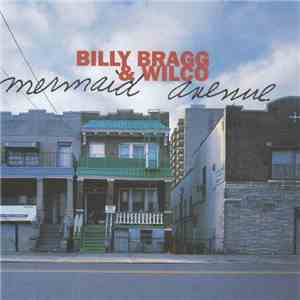 Billy Bragg & Wilco - Mermaid Avenue