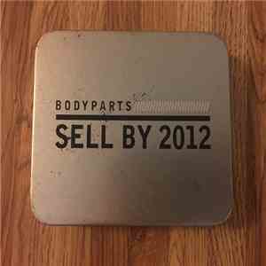 Bodyparts  - Sell By 2012