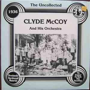 Clyde McCoy And His Orchestra - The Uncollected Clyde McCoy And His Orchestra 1936
