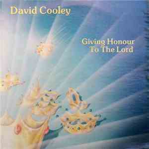 David Cooley  - Giving Honour To The Lord