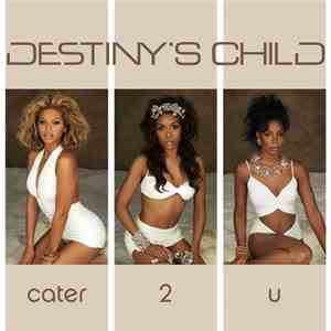Destiny's Child - Cater 2 U