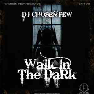 DJ Chosen Few - Walk In The Dark