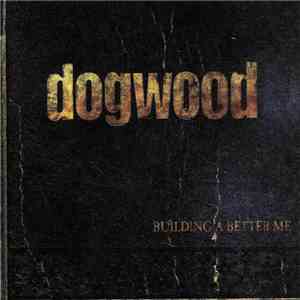 Dogwood - Building A Better Me