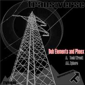 Dub Elements And Pheex - Tech Wreck / Zphere
