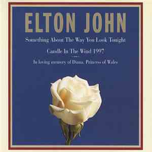 Elton John - Something About The Way You Look Tonight / Candle In The Wind 1997
