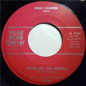 Ernie Chaffin - Spare Me The Details / Set 'Em Up Joe