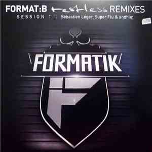 Format:B - Restless Remixes (Session 1)
