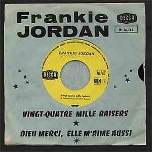 Frankie Jordan  - Vingt-quatre mille baisers / Dieu merci, elle m'aime aussi