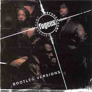 Fugees (Refugee Camp) - Bootleg Versions