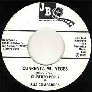 Gilberto Perez Y Sus Compadres - Cuarenta Mil Vices / Atotonilco
