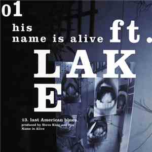 His Name Is Alive - Ft. Lake