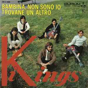 I Kings - Bambina, Non Sono Io / Trovane Un Altro