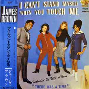 James Brown And The Famous Flames - I Can't Stand Myself When You Touch Me