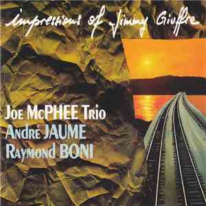 Joe McPhee Trio - Impressions Of Jimmy Giuffre