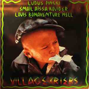 Ludus Pinski / Smaïl Aïssa Kouider / Louis Bonaventure Hell - Village Criers