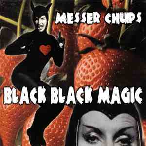 Messer Chups - Black Black Magic