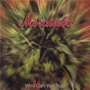 Morcheeba - Who Can You Trust?
