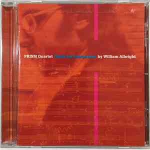 PRISM Quartet, William Albright - Music For Saxophones
