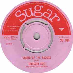 Richard Ace - Sound Of The Reggae / Got To Build A Wall