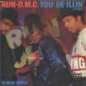 Run-D.M.C. - You Be Illin' / Hit It Run